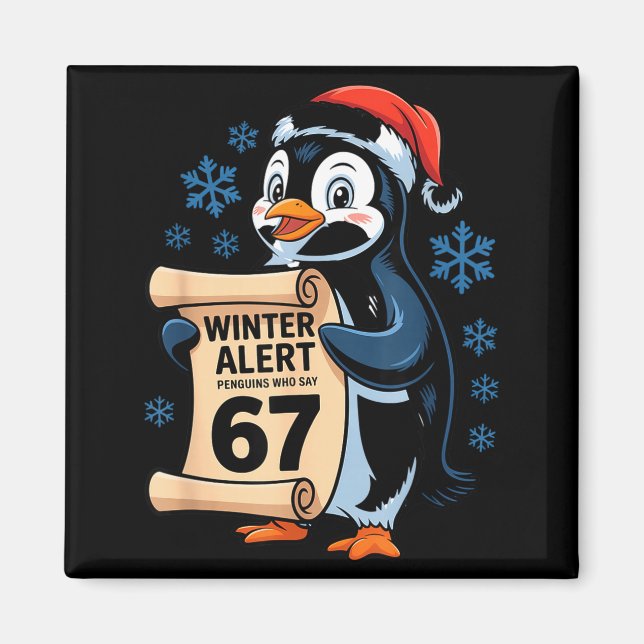 Winter Alert Penguins Who Say 67 Six Seven Meme Ch Magnet (Vorne)