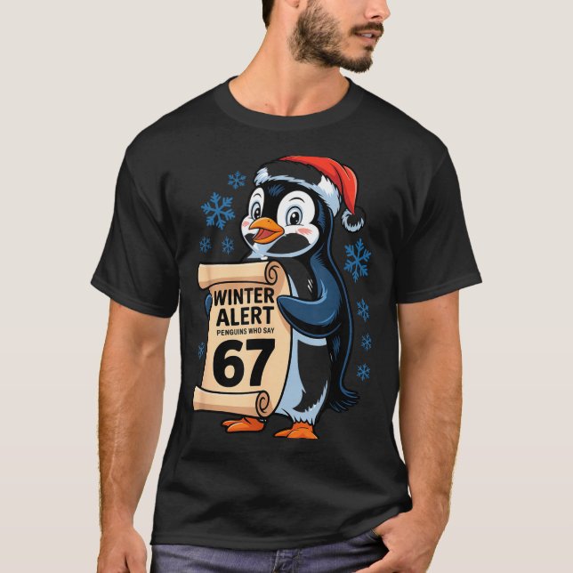 Winter Alert Penguins Who Say 67 Six Seven Meme Ch T-Shirt (Vorderseite)