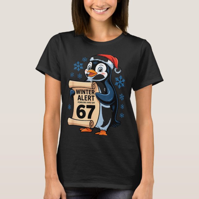 Winter Alert Penguins Who Say 67 Six Seven Meme Ch T-Shirt (Vorderseite)