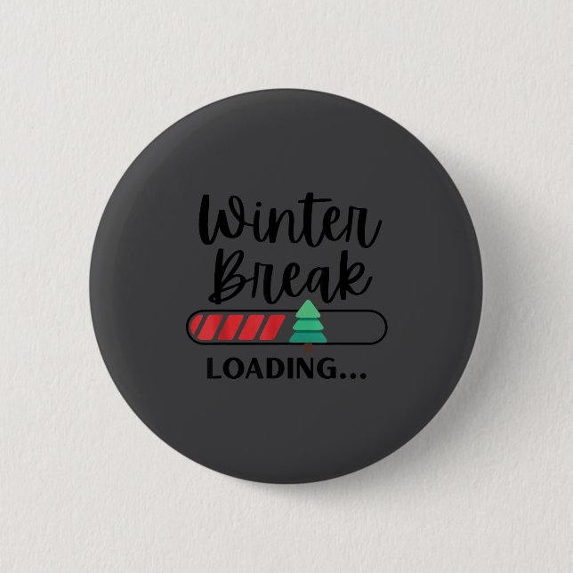 Winter Break Loading Funny Christmas Holiday Quote Button (Vorderseite)