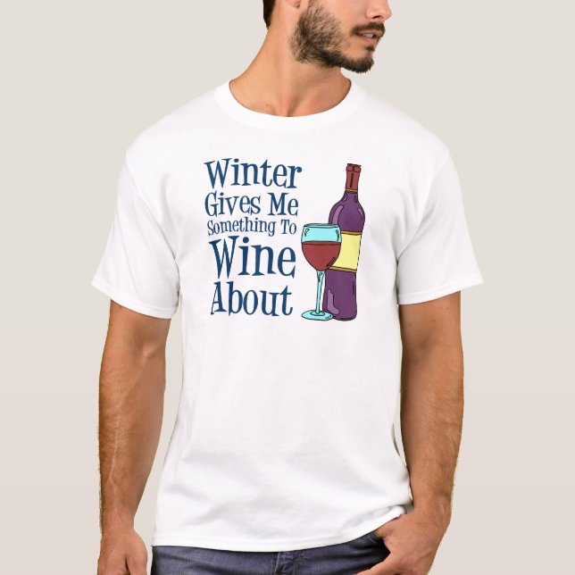 Winter etwas Wine ungefähr T-Shirt (Vorderseite)
