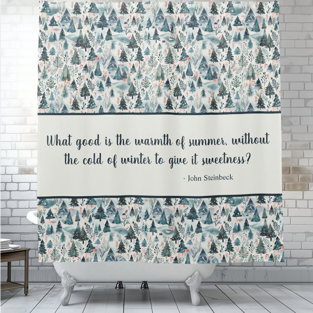 Winter Forest Serenity Duschvorhang (Winter Forest Serenity Shower Curtain with John Steinbeck quotation.)