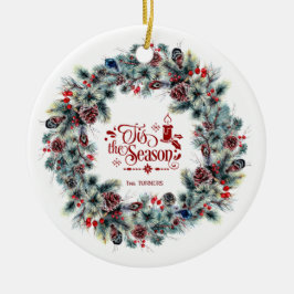Winter Holiday Wreath 'Das ist die Jahreszeit Mong Keramik Ornament