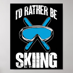 Winter Skifahren Lustiger Skifahrer Ich würde lieb Poster