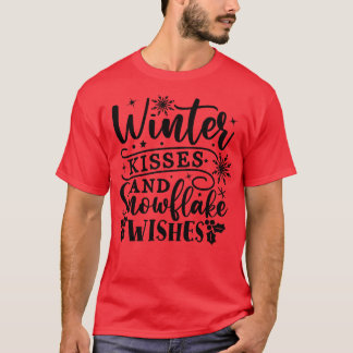 Winterküsse und Wünsche für Schneeflocken T-Shirt
