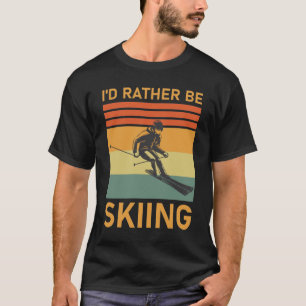 Wintersportler, die ich lieber Ski fahren würde T-Shirt