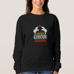 Winzige Mensch Bändiger Das Ist Mein Zirkus Das Si Sweatshirt