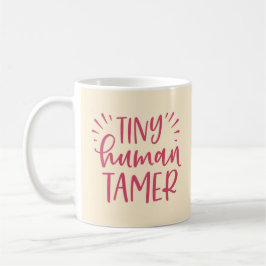 Winzige menschliche Tamer-Funny-Tasse für die Mama Kaffeetasse