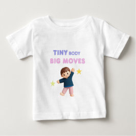 Winziger Körper Große Bewegungen Baby T-shirt