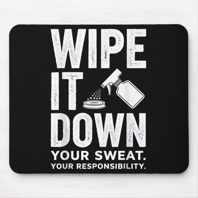Wipe It Down Fitness Motivation Art  Mousepad (Vorne)