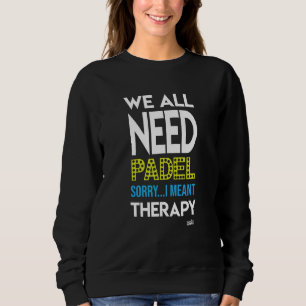 Wir alle brauchen PADEL - Entschuldigung, ich mein Sweatshirt