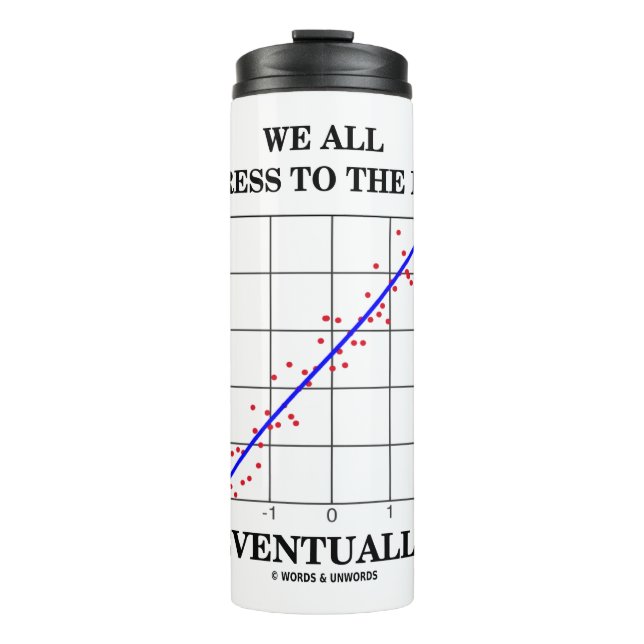 Wir alle kehren zurück zum Gemeinen und letztlich  Thermosbecher (Vorderseite)