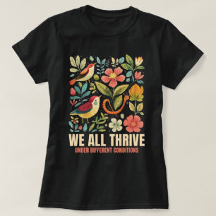 Wir alle leben unter verschiedenen Bedingungen Aut T-Shirt
