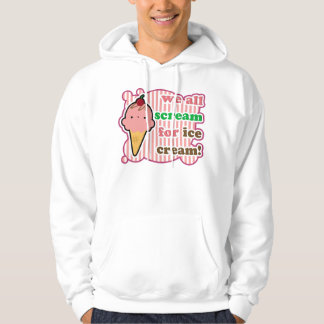Wir alle Schrei für EiscremeHoodie Hoodie