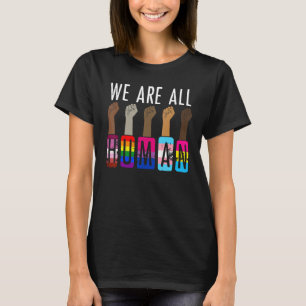 Wir alle sind alle gleich stark auf die LGBT-Lesbe T-Shirt