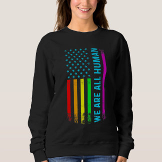 Wir alle sind die menschliche LGBbt Lgbtq Gay Prid Sweatshirt