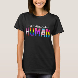 Wir alle sind eine MenschenlGBT Gay Rights Pride P T-Shirt