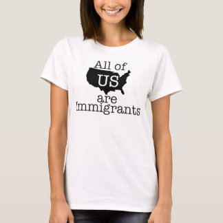 Wir alle sind Immigranten T-Shirt