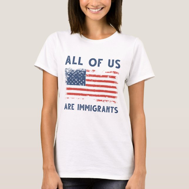 Wir alle sind Immigranten T-Shirt (Vorderseite)