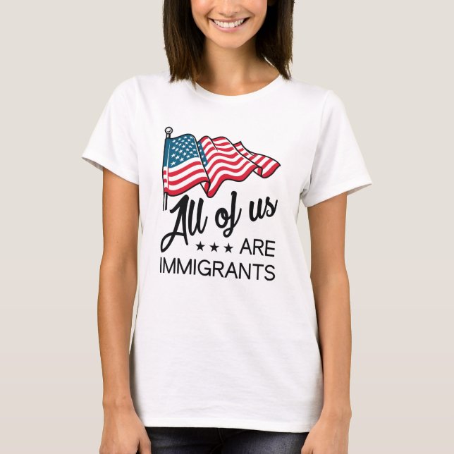 Wir alle sind Immigranten T-Shirt (Vorderseite)