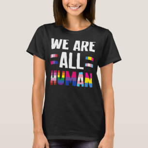 Wir alle sind Menschen stolz LGBt Regenbogenflagge T-Shirt