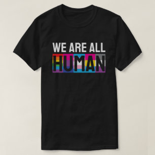 Wir alle sind menschliche LGBTQIA+ T-Shirt