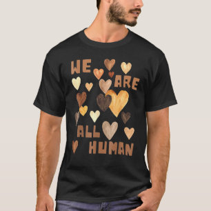 Wir alle sind menschliches Melanin im Herzen Afrik T-Shirt