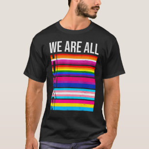 Wir alle sind stolz auf die Rechte von Homosexuell T-Shirt