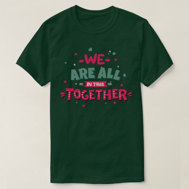 Wir alle sind zusammen T-Shirt (Design vorne)