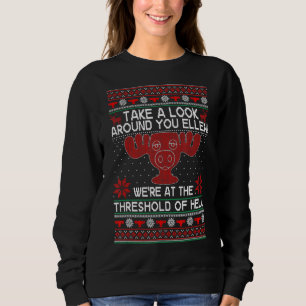 Wir befinden uns an der Schwelle zu hässlichen Wei Sweatshirt