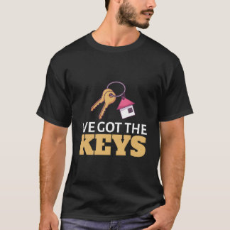 Wir bekamen die Schlüssel zum ersten Mal Hausbesit T-Shirt