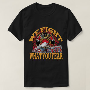 Wir bekämpfen, was Sie fürchten T-Shirt