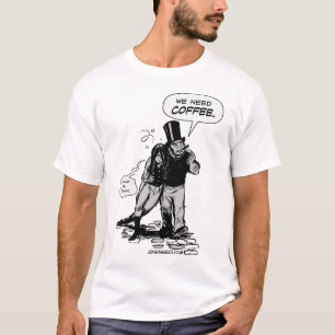 Wir benötigen Kaffee T-Shirt