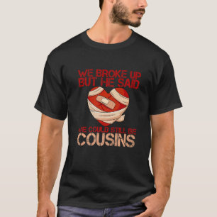 Wir brachen auf, aber er sagte, wir könnten noch C T-Shirt