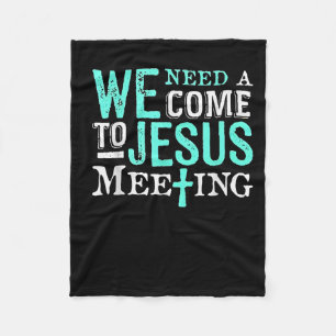 Wir brauchen ein Kommt-zu-Jesus-Treffen Christlich Fleecedecke