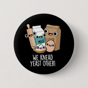 Wir brauchen Hefe Andere lustige Backwitze Dunkler Button