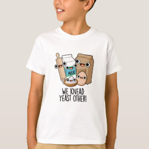 Wir brauchen Hefe Andere lustige Backwitze T-Shirt