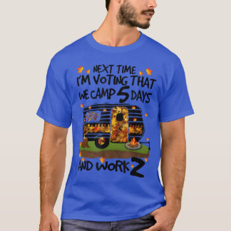 Wir campen 5 Tage und arbeiten 2 Camping Van Life T-Shirt