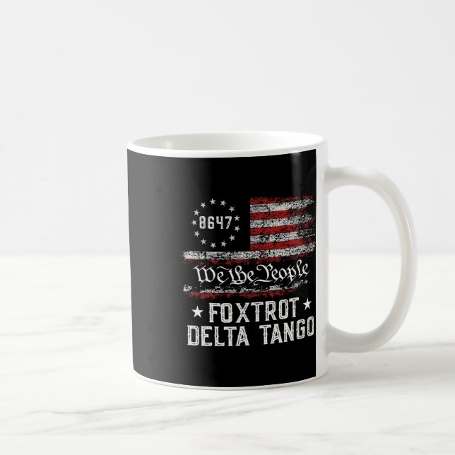 Wir, das Foxtrot Delta Tango Usa Flag 8647 VI Kaffeetasse (Rechts)