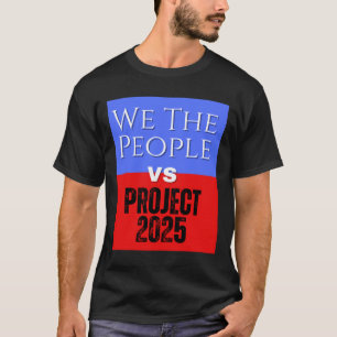Wir, das People-VS-Projekt 2025, Rettete Demokrati T-Shirt