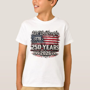 Wir, das Volk, 250‑Jahres-Jubiläums-Design T-Shirt