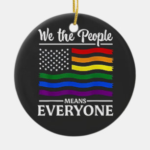 Wir das Volk bedeutet jeden LGBTQ Stolz Monat Keramik Ornament