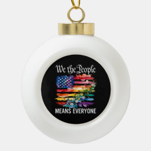 Wir das Volk bedeutet jeden Regenbogen LGBT Schwul Keramik Kugel-Ornament