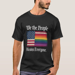Wir Das Volk Bedeutet Jeden USA LGBT Gleichheit T-Shirt