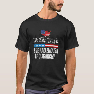 Wir das Volk haben genug von der Oligarchie US-Fla T-Shirt