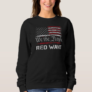 Wir, das Volk Rote Wave 2024 Wahl Republikaner U Sweatshirt