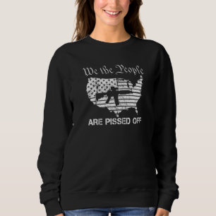 Wir das Volk sind sauer - AR15 Pro Waffenrechte Sweatshirt