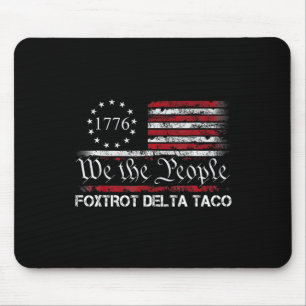 Wir das Volk Taco Foxtrot Delta Taco 1  Mousepad
