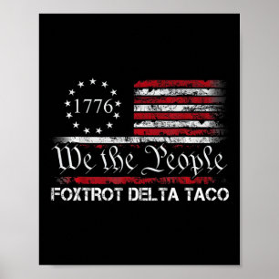 Wir das Volk Taco Foxtrot Delta Taco 1  Poster
