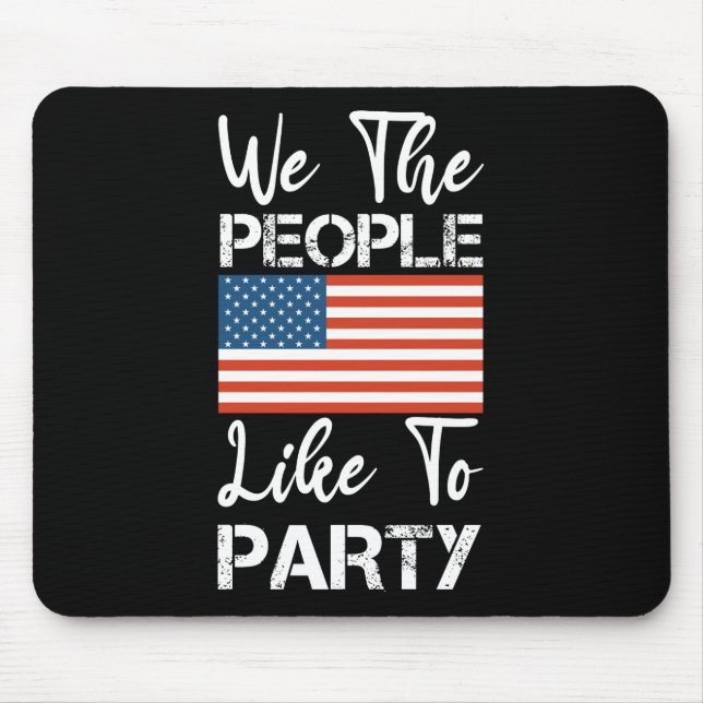 Wir, die Leute mögen das Party Patriotic 4. Juli Mousepad (Vorne)